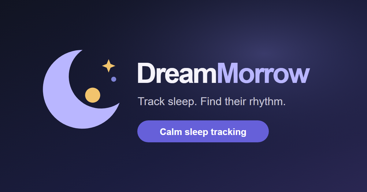 DreamMorrow - a baby sleep tracker I built because I didn't want another subscription